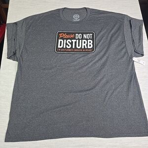 Please Do Not Disturb I'm Disturbed Enough Already Charcoal Graphic T-Shirt 3XL